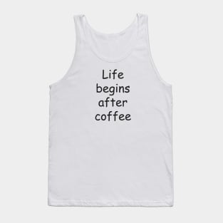 Life begins after coffee Tank Top